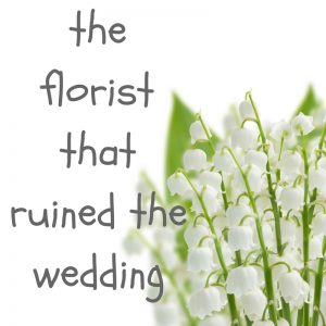 the florist that ruined the wedding v1